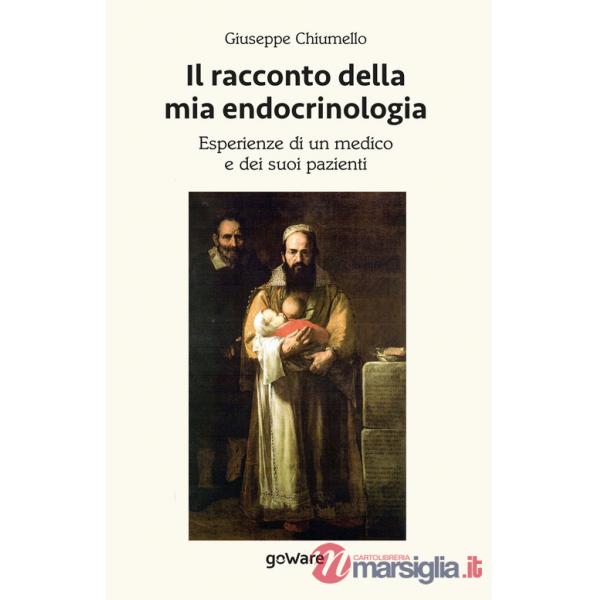 Racconto della mia endocrinologia. Esperienze di un medico e dei suoi pazienti (Il)