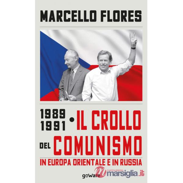 1989-1991. Il crollo del comunismo in Europa orientale e in Russia