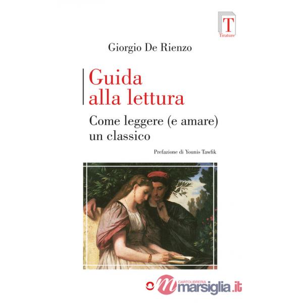 Guida alla lettura. Come leggere (e amare) un classico