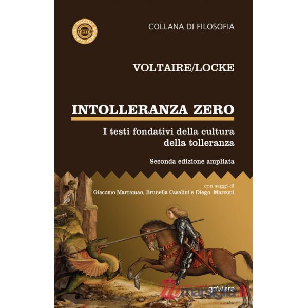 Intolleranza zero. I testi fondativi della cultura della tolleranza. Ediz. ampliata