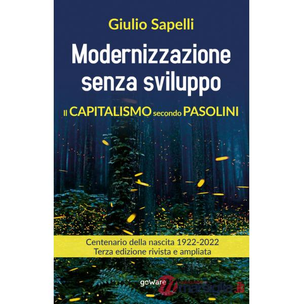 Modernizzazione senza sviluppo. Il capitalismo secondo Pasolini