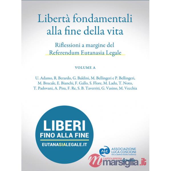 Libertà fondamentali alla fine della vita. Riflessioni a margine del Referendum Eutanasia Legale