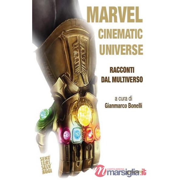 Marvel Cinematic Universe. Racconti dal Multiverso