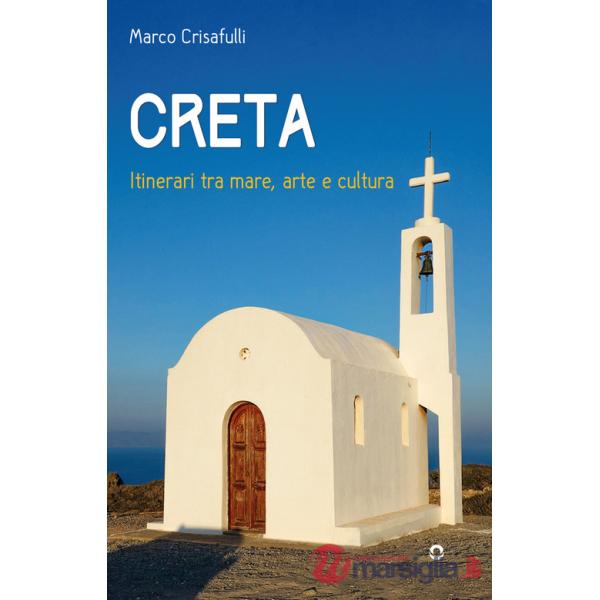 Creta. Itinerari tra mare, arte e cultura