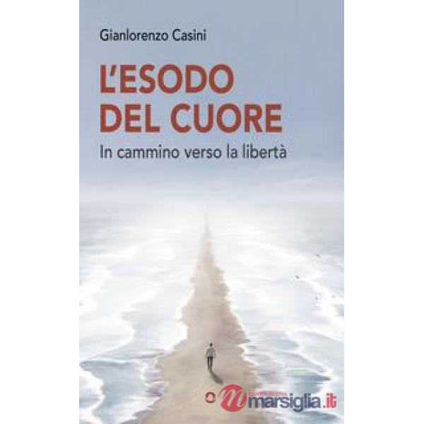 Esodo del cuore. In cammino verso la libertà (L')