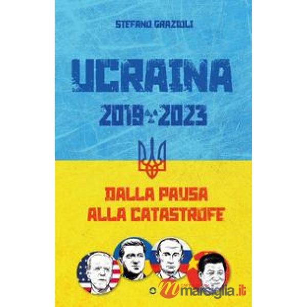 Ucraina 2019-2023. Dalla pausa alla catastrofe