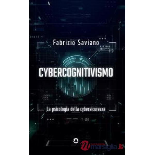 Cybercognitivismo. La psicologia della cybersicurezza