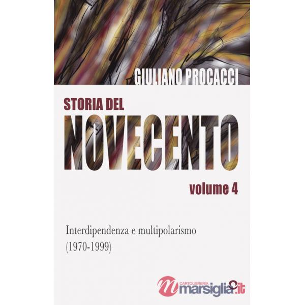 Storia del Novecento. Vol. 4: Interdipendenza e multipolarismo (1970-1999)