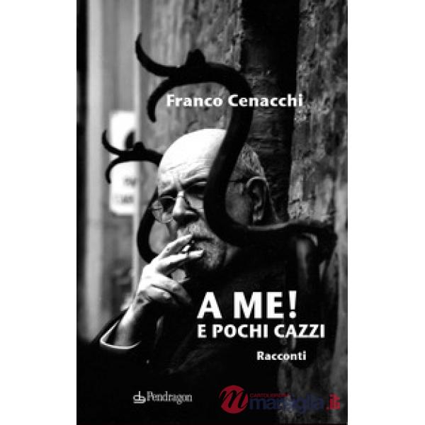 A me! E pochi cazzi