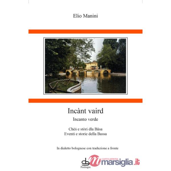 Incànt vaird-Incanto verde. Chès e stòri dla Bâsa-Eventi e storie della Bassa