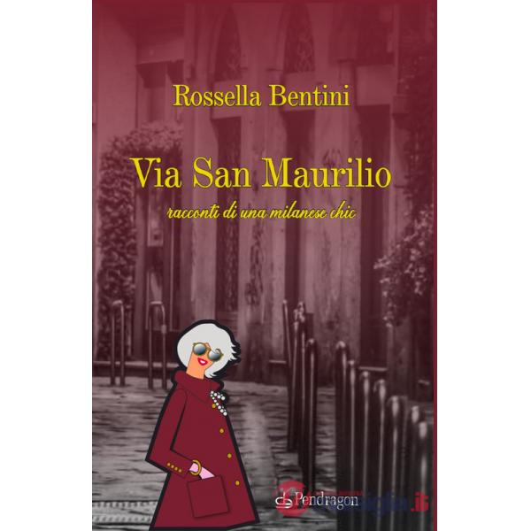 Via San Maurilio. Racconti di una milanese chic