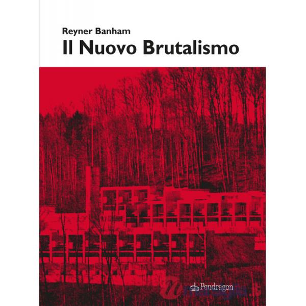 Nuovo brutalismo. Ediz. illustrata (Il)
