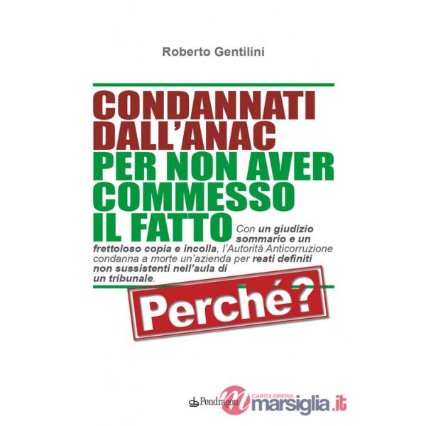 Condannati dall'ANAC per non aver commesso il fatto. Perchè?