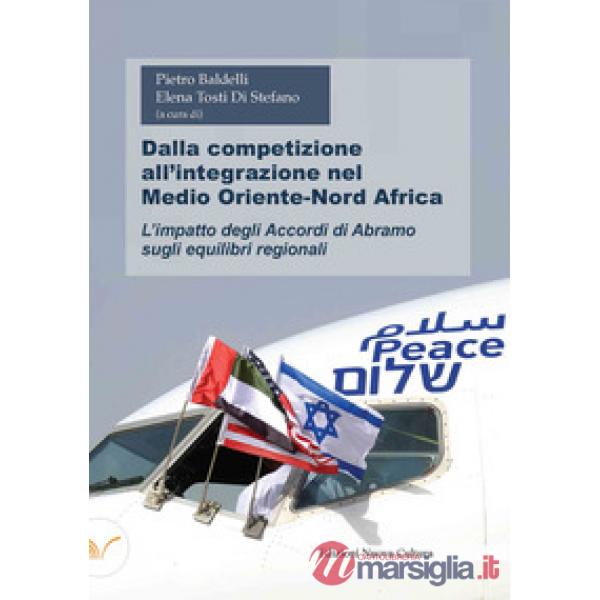 Dalla competizione all'integrazione nel Medio Oriente-Nord Africa. L'impatto degli Accordi di Abramo sugli equilibri regionali
