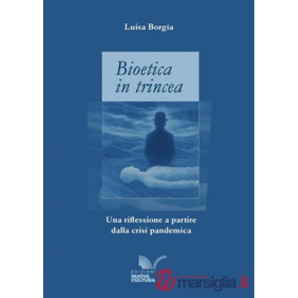 Bioetica in trincea. Una riflessione a partire dalla crisi pandemica