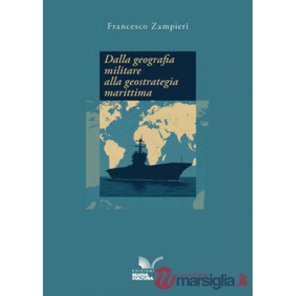 Dalla geografia militare alla geostrategia marittima