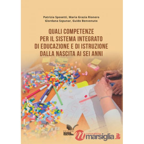 Quali competenze per il Sistema integrato di educazione e di istruzione dalla nascita ai sei anni. Vol. 24