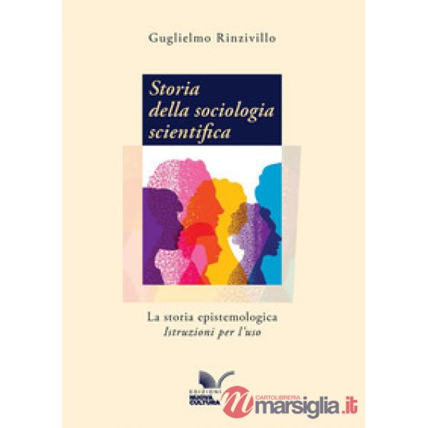 Storia della sociologia scientifica. La storia epistemologica. Istruzioni per l'uso