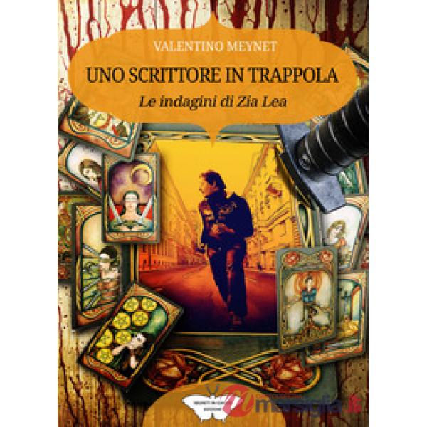 Uno scrittore in trappola. Le indagini di zia Lea