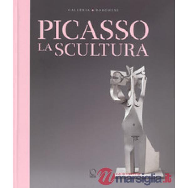 Picasso. La scultura. Catalogo della mostra (Roma, 24 ottobre 2018-3 febbraio 2019). Ediz. a colori