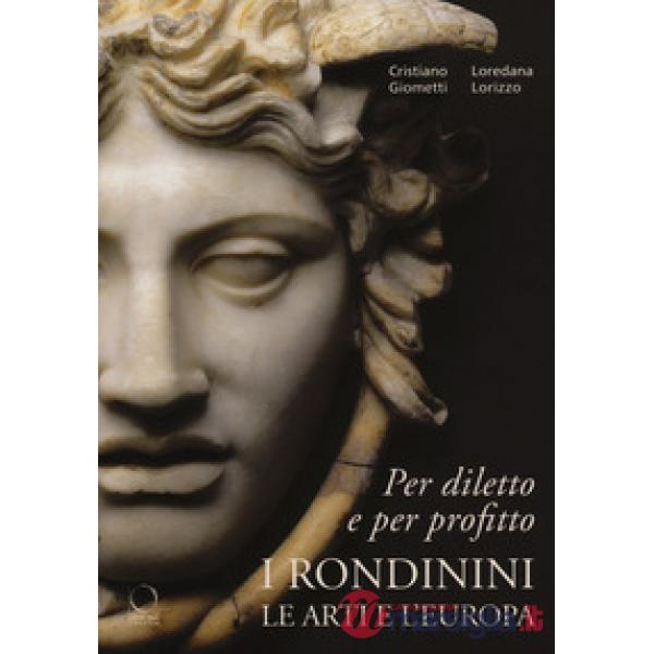 Per diletto e per profitto. I Rondinini, l'arte e l'Europa