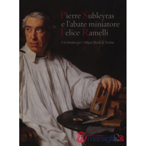 Pierre Subleyras e l'abate miniatore Felice Ramelli. Un ritratto per i Musei rea