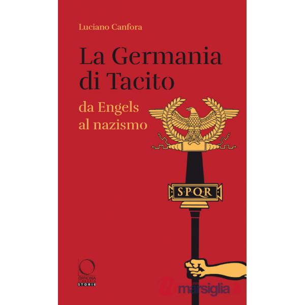 Germania di Tacito da Engels al nazismo (La)