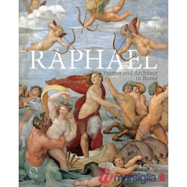 Raphael painter and architect in Rome. Ediz. a colori