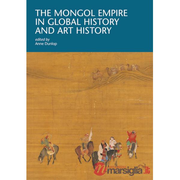 Mongol Empire in global history and art history (The)