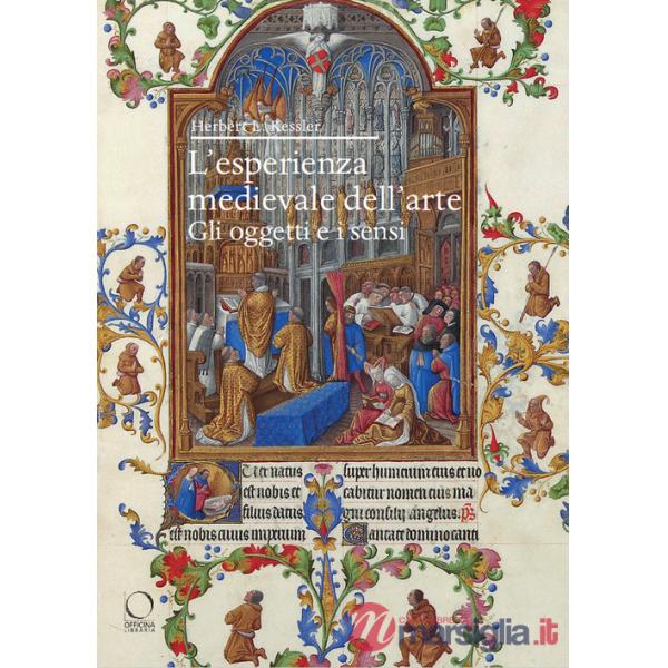 Esperienza medievale dell'arte. Gli oggetti e i sensi (L')