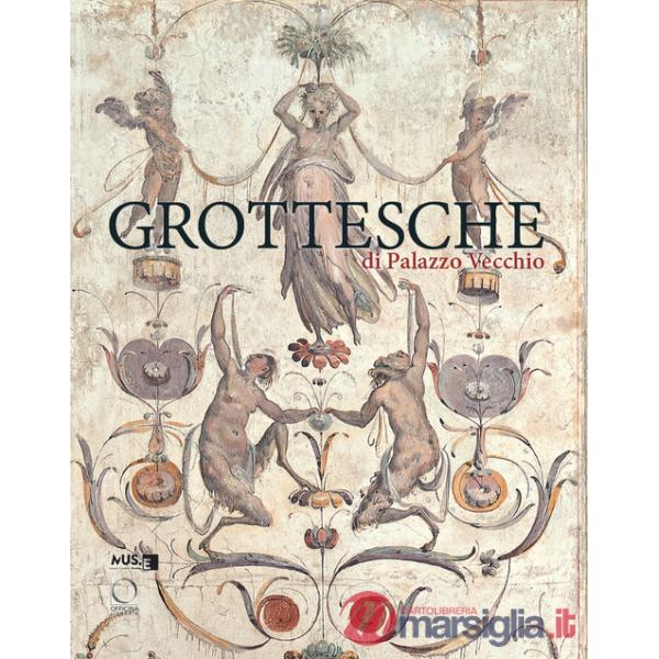 Grottesche di Palazzo Vecchio. Una guida