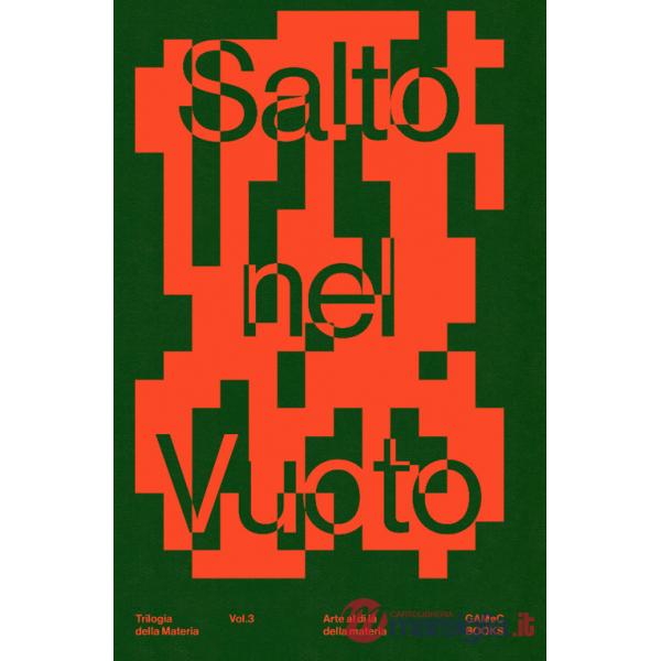 Salto nel vuoto. Arte al di là della materia. Ediz. a colori