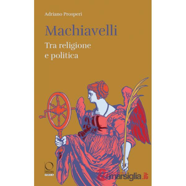 Machiavelli. Tra religione e potere