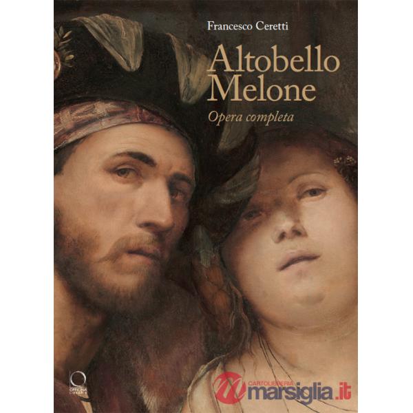 Altobello Melone. Opera completa