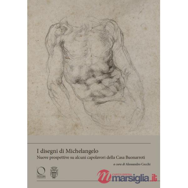 Disegni di Michelangelo Nuove prospettive su alcuni capolavori della casa Buonarroti (I)