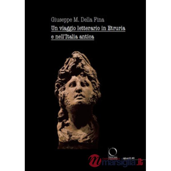 Viaggio letterario in Etruria e nell'Italia antica (Un)