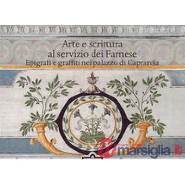Arte e scrittura al servizio dei Farnese. Epigrafe e graffiti nel palazzo di Caprarola