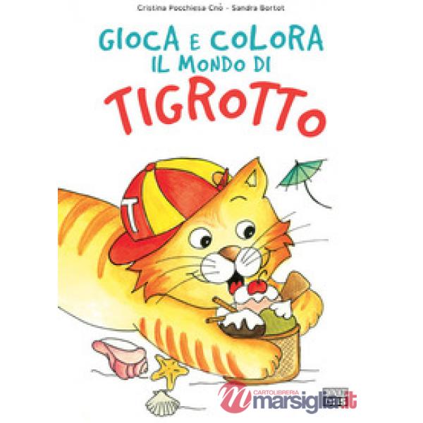 Estate. Gioca e colora il mondo di Tigrotto