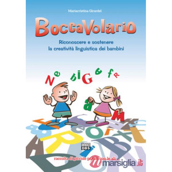 BoccaVolario. Riconoscere e sostenere la creatività linguistica dei bambini. Raccolta di piccole parole con le ali
