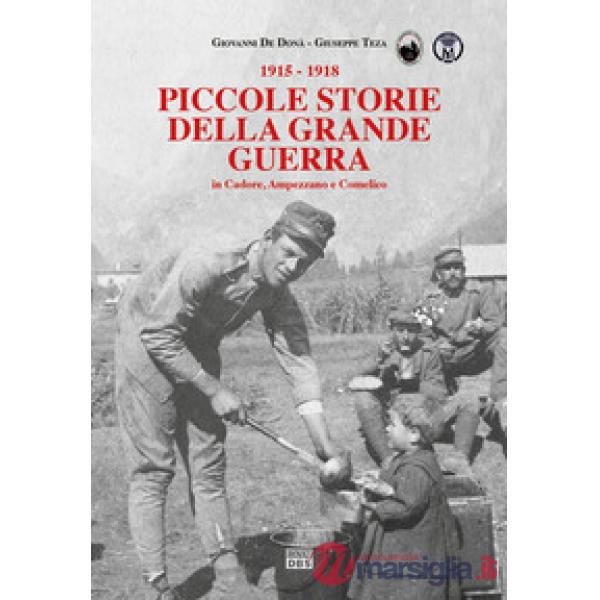 Piccole storie della grande guerra in Cadore, Ampezzano e Comelico