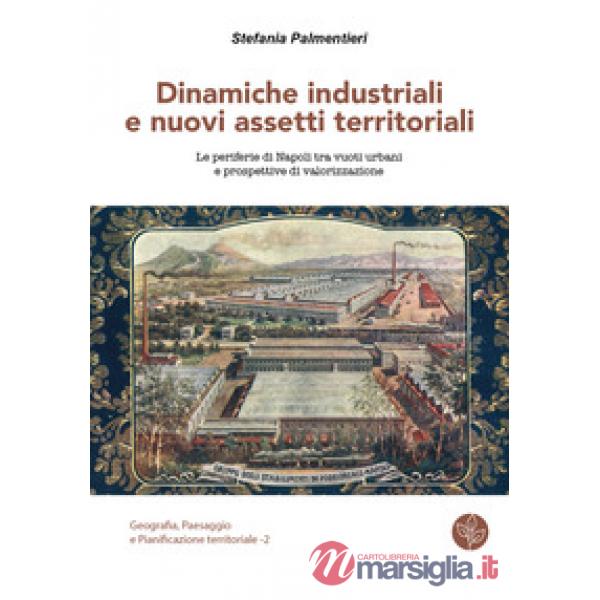 Dinamiche industriali e nuovi assetti territoriali. Le periferie di Napoli tra vuoti urbani e prospettive di valorizzazione