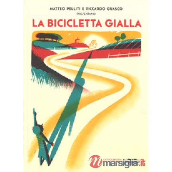 Bicicletta gialla. Ediz. a colori (La)