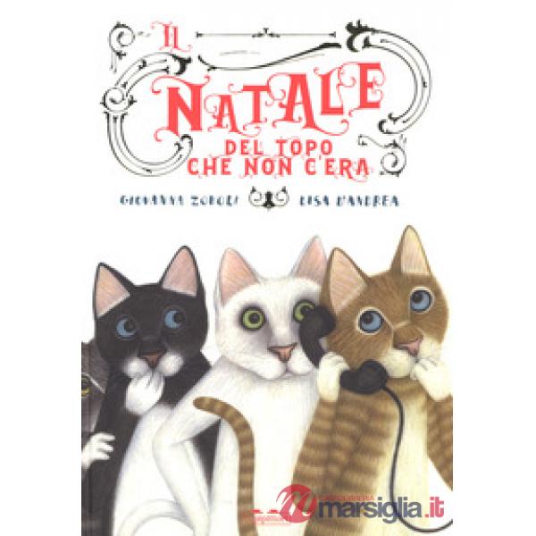 Natale del topo che non c'era. Ediz. a colori (Il)