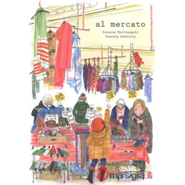 Al mercato. Ediz. a colori