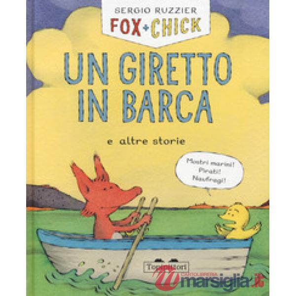 Giretto in barca e altre storie. Fox + Chick (Un)