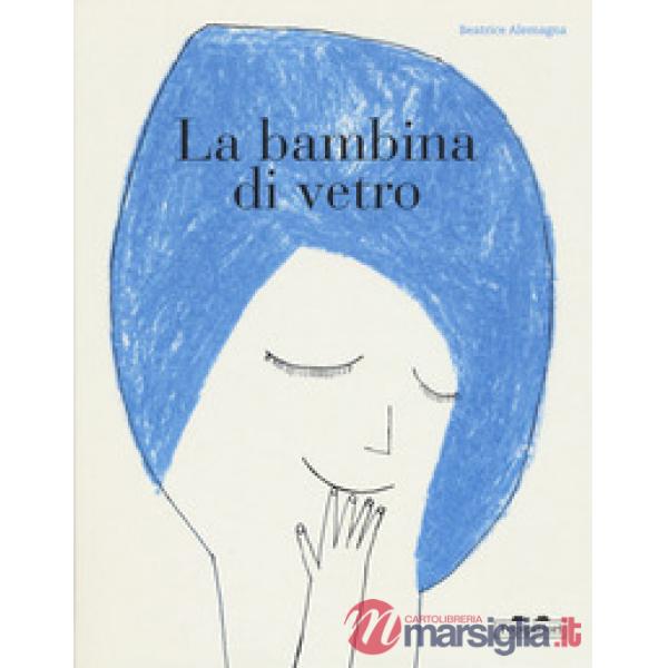 Bambina di vetro. Ediz. a colori (La)