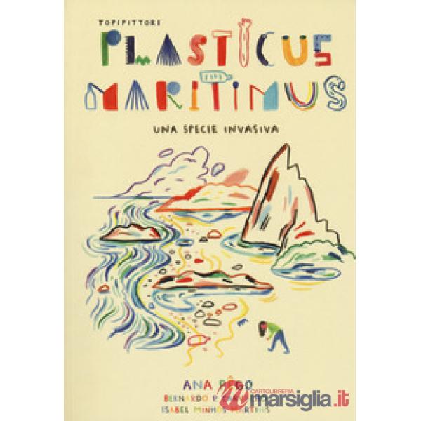 Plasticus maritimus, una specie invasiva. Ediz. a colori