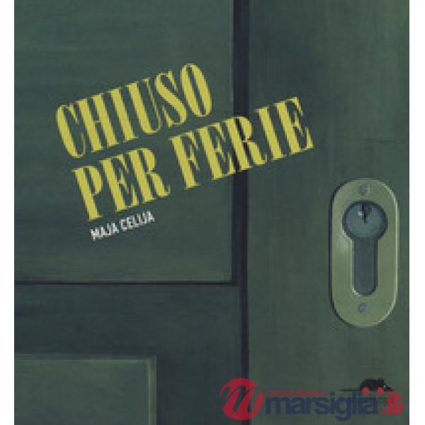 Chiuso per ferie. Ediz. a colori