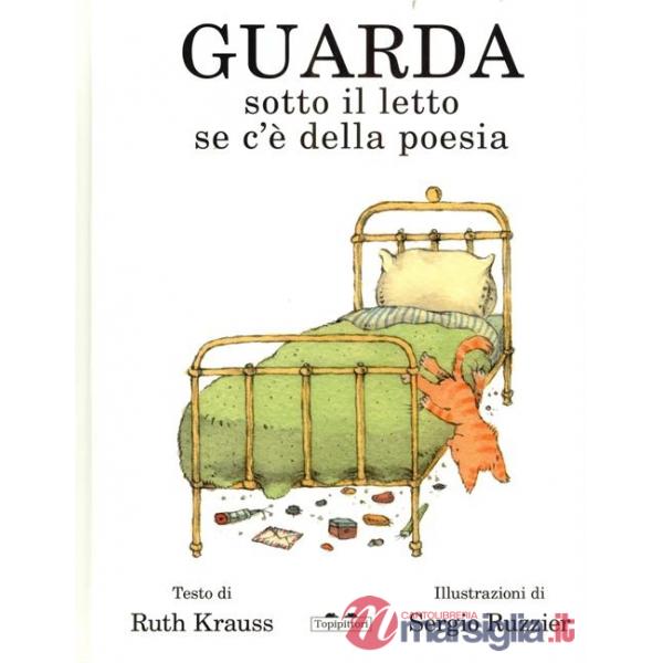 Guarda sotto il letto se c'è della poesia
