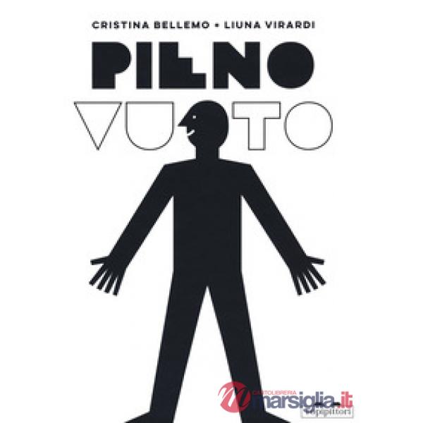 Pieno/vuoto. Ediz. illustrata